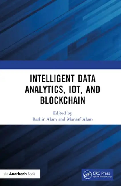 Intelligent Data Analytics, Iot, and Blockchain by Bashir Alam