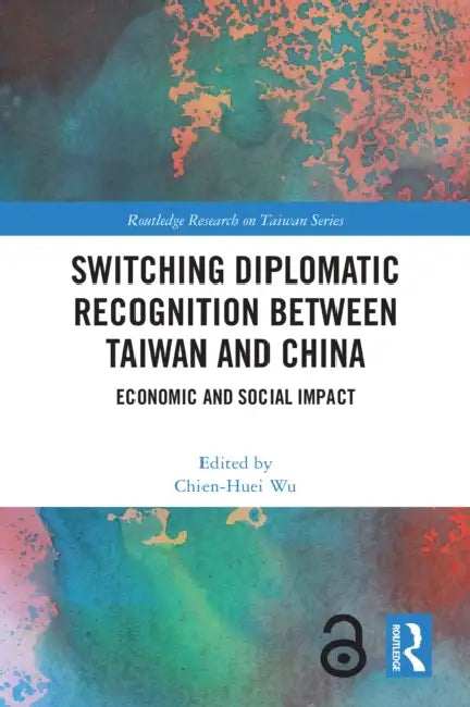 Switching Diplomatic Recognition Between Taiwan and China by Chien-Huei Wu