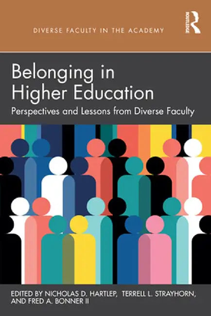 Belonging in Higher Education: Perspectives and Lessons from Diverse Faculty by Nicholas D. Hartlep