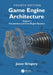 Game Engine Architecture: Volume I, Foundations and Core Engine Systems by Jason Gregory