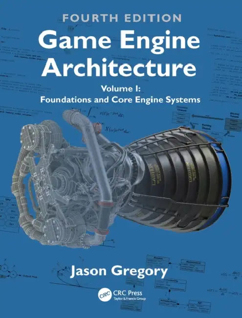 Game Engine Architecture: Volume I, Foundations and Core Engine Systems by Jason Gregory