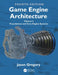 Game Engine Architecture: Volume I, Foundations and Core Engine Systems by Jason Gregory