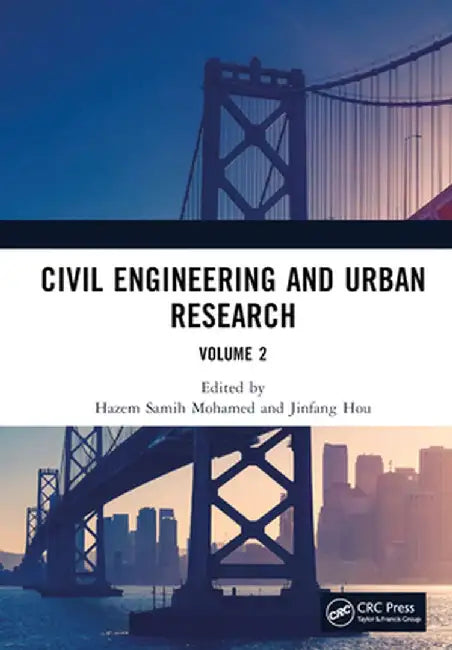 Civil Engineering and Urban Research, Volume 2: Proceedings of the 4th International Conference on Civil Architecture and Urban Engineering (ICCAUE 20 by Hazem Samih Mohamed