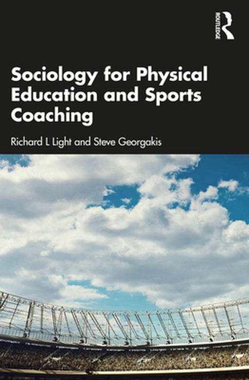Sociology for Physical Education and Sports Coaching by Light, Richard L
