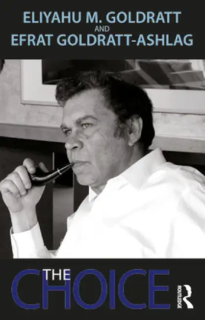 The Choice by Eliyahu M. Goldratt