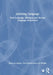 Learning Language: First Language, Bilingual and Second Language Acquisition by Rebecca Adams