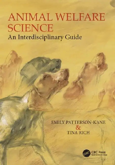 Animal Welfare Science: An Interdisciplinary Guide by Emily Patterson-Kane