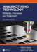 Manufacturing Technology: Materials, Processes, and Equipment by Helmi A. Youssef