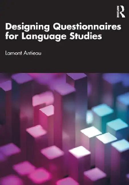 Designing Questionnaires for Language Studies by Lamont Antieau