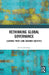 Rethinking Global Governance: Learning from Long Ignored Societies by Justin Jennings