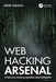 Web Hacking Arsenal: A Practical Guide to Modern Web Pentesting by Rafay Baloch