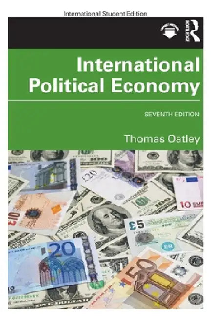 International Political Economy: International Student Edition by Thomas Oatley