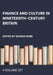 Finance and Culture in Nineteenth–Century Britain by Robb George