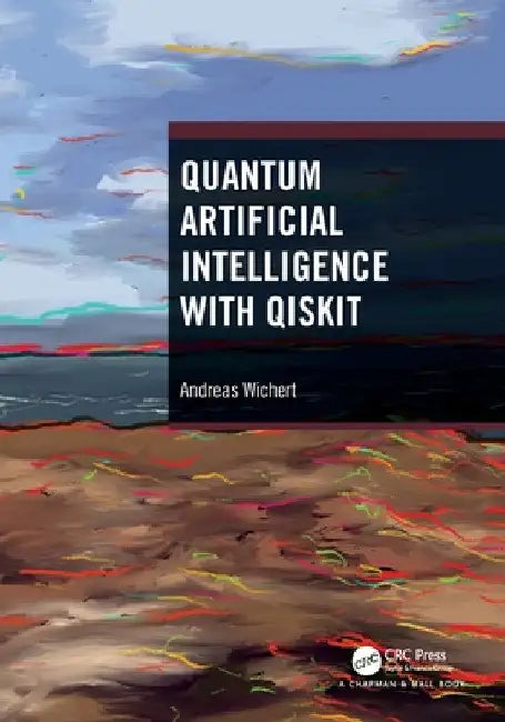 Quantum Artificial Intelligence with Qiskit by Andreas Wichert