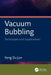 Vacuum Bubbling: Techniques and Applications by Yong Du Jun