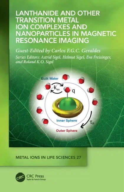 Lanthanide and Other Transition Metal Ion Complexes and Nanoparticles in Magnetic Resonance Imaging by Carlos F. G. C. Geraldes