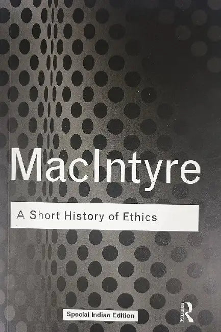 A Short History of Ethics by Alasdair MacIntyre