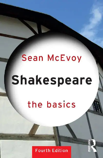 Shakespeare: the Basics by Sean McEvoy