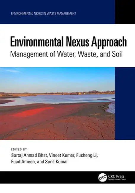 Environmental Nexus Approach: Management of Water, Waste, and Soil by Sartaj Ahmad Bhat