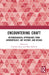 Encountering Craft: Methodological Approaches from Anthropology, Art History, and Design by Chandan Bose