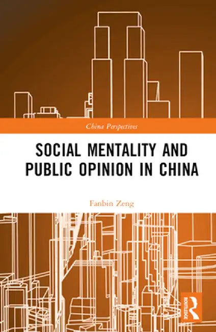 Social Mentality and Public Opinion in China by Fanbin Zeng