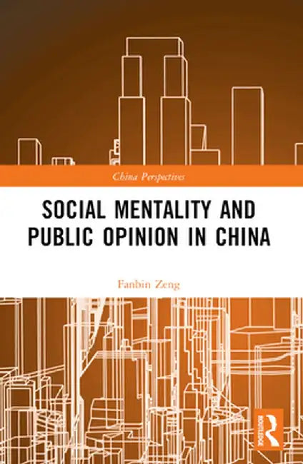 Social Mentality and Public Opinion in China by Fanbin Zeng