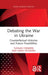 Debating the War in Ukraine: Counterfactual Histories and Future Possibilities by Tuomas Forsberg