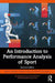 An Introduction to Performance Analysis of Sport by Cullinane, Adam