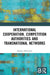 International Cooperation, Competition Authorities and Transnational Networks by Mateusz Blachucki