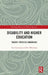 Disability and Higher Education: Theory Practice Coherence by Tim Corcoran, Ben Whitburn