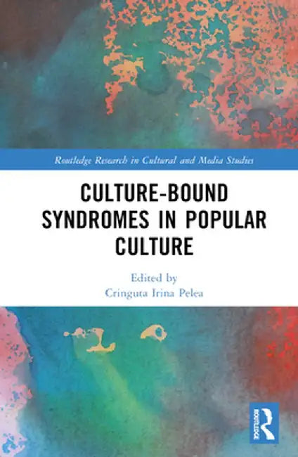 Culture-Bound Syndromes in Popular Culture by Cringuta Irina Pelea