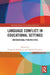 Language Conflict in Educational Settings: International Perspectives by Yliana V. Rodríguez, Adolfo Elizaincín