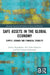 Safe Assets in the Global Economy: Supply, Demand and Financial Stability by Joanna Bogolębska, Ewa Feder-Sempach, Ewa Stawasz-Grabowska