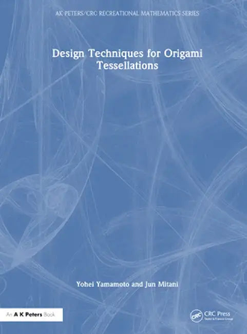 Design Techniques for Origami Tessellations by Yohei Yamamoto