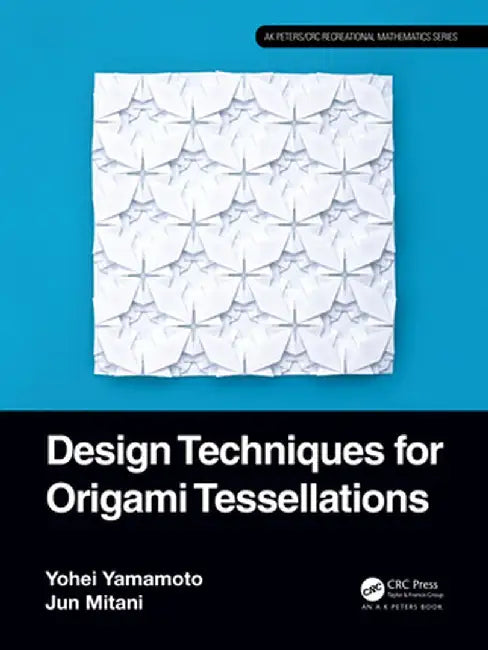 Design Techniques for Origami Tessellations by Yohei Yamamoto