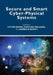 Secure and Smart Cyber-Physical Systems by Uttam Ghosh