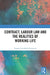Contract, Labour Law and the Realities of Working Life by Eugene Schofield-Georgeson