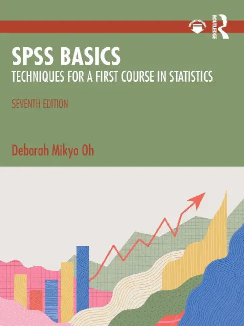 Spss Basics: Techniques for A First Course in Statistics by Deborah Mikyo Oh