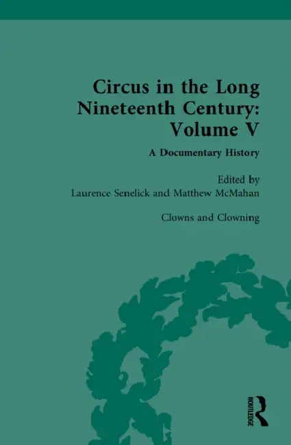 Circus in the Long Nineteenth Century by Laurence Senelick