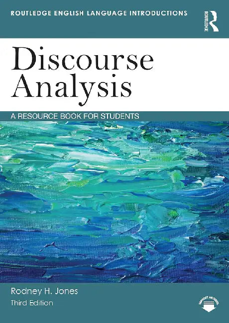 Discourse Analysis: A Resource Book for Students by Jones, Rodney H.