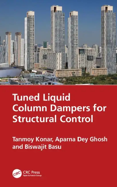 Tuned Liquid Column Dampers for Structural Control by Tanmoy Konar