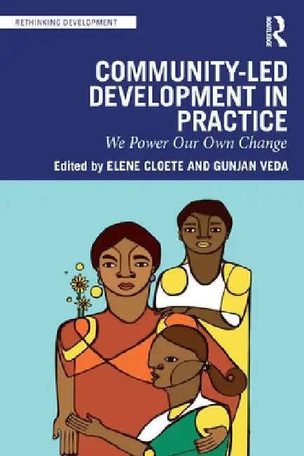 Community-Led Development in Practice: We Power Our Own Change by Elene Cloete