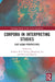 Corpora in Interpreting Studies: East Asian Perspectives by Andrew K. F. Cheung