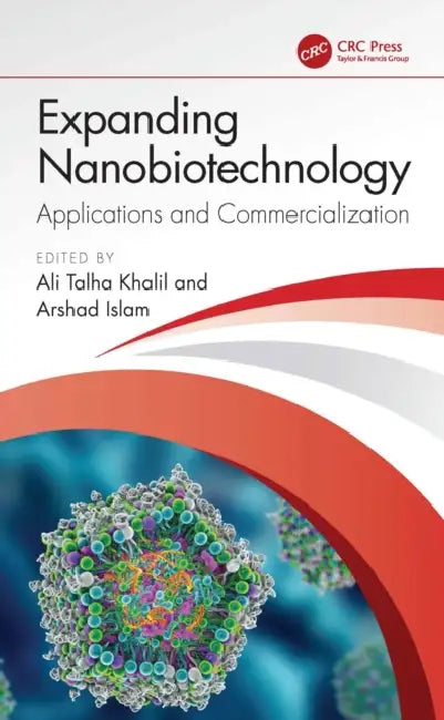 Expanding Nanobiotechnology: Applications and Commercialization by Ali Talha Khalil