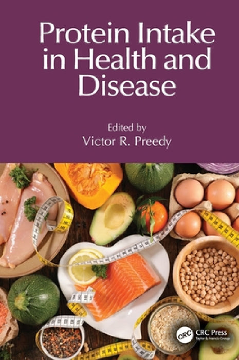 Protein Intake in Health and Disease by Victor R. Preedy