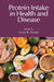 Protein Intake in Health and Disease by Victor R. Preedy