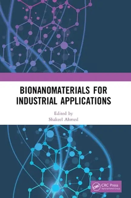 Bionanomaterials for Industrial Applications by Shakeel Ahmed