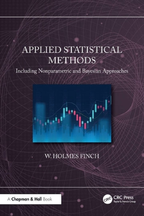 Applied Statistical Methods: Including Nonparametric and Bayesian Approaches by W. Holmes Finch