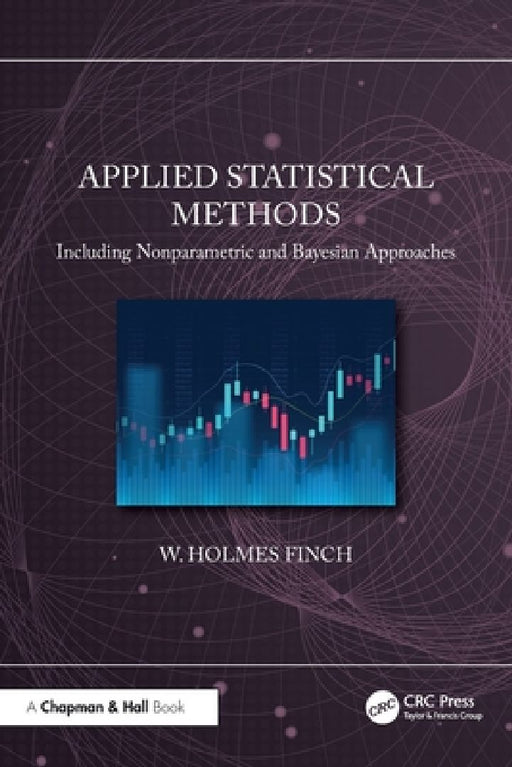 Applied Statistical Methods: Including Nonparametric and Bayesian Approaches by W. Holmes Finch