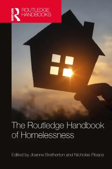 The Routledge Handbook of Homelessness by Joanne Bretherton, Nicholas Pleace